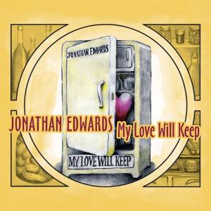 Music Review- My Love Will Keep- Jonathan Edwards