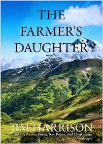 Novel Review- The Farmer’s Daughter- Jim Harrison