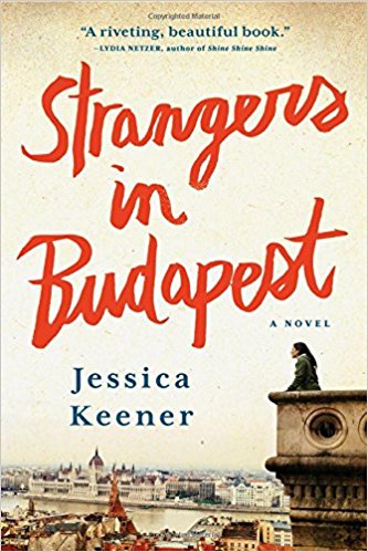 Stu’s Reviews- #315- Book- “Strangers in Budapest” – Jessica Keener