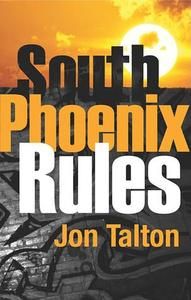 Stu’s Reviews #372- Book – “South Phoenix Rules”- Jon Talton