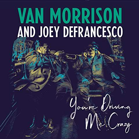 Stu’s Reviews- #405- Album – “You’re Driving Me Crazy”- Van Morrison