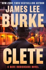 Stu’s Reviews- #822- Book – “Clete””- James Lee Burke