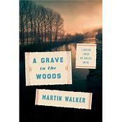 Stu’s Reviews- #835- Book – “A Grave in the Woods “- Martin Walker